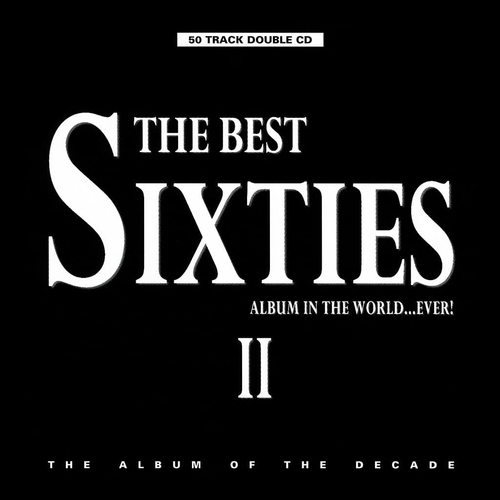 The Best Sixties Album in the World... Ever! II